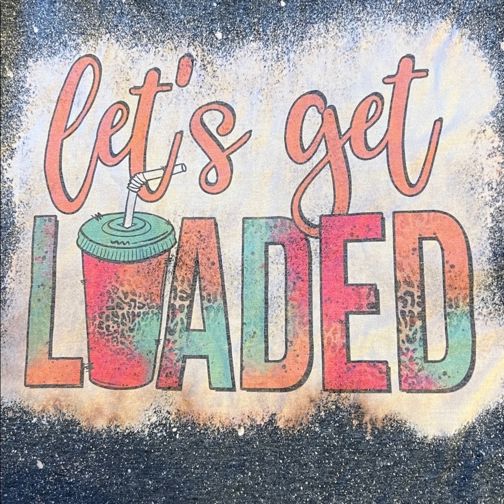 Women's Tee - Gray with Colorful Graphic Let’s get Loaded Size S